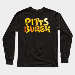 Pittsburgh Fan Black and Yellow Chunky Lettering Long Sleeve T-Shirt